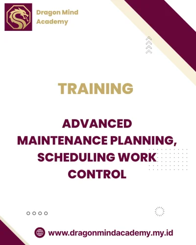 TRAINING ADVANCED MAINTENANCE PLANNING, SCHEDULING WORK CONTROL