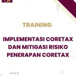 TRAINING MITIGASI RISIKO PENERAPAN CORE TAX
