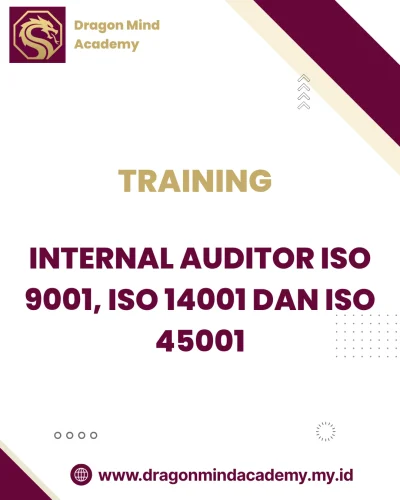TRAINING INTERNAL AUDITOR ISO 9001, ISO 14001 DAN ISO 45001