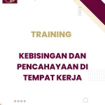 TRAINING KEBISINGAN DAN PENCAHAYAAN DI TEMPAT KERJA