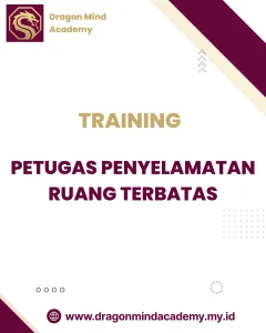TRAINING PETUGAS PENYELAMATAN RUANG TERBATAS