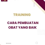 TRAINING CARA PRODUKSI OBAT
